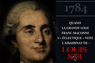 Quand la Grande Loge franc-maçonne l’ « Éclectique » vote l’assassinat de Louis XVI